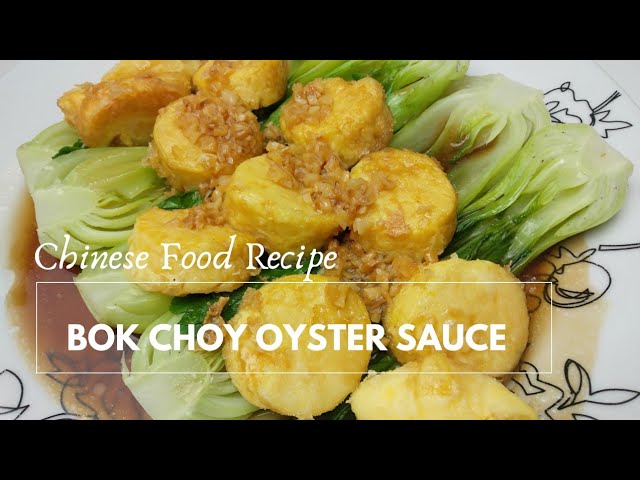 Chinese Food Recipe - BOK CHOY OYSTER SAUCE WITH  EGG TOFU / SAYUR BOK CHOY SOS TIRAM class=