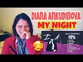 "MY NIGHT" BEST POP HIT OF DIANA ANKUDINOVA YOU NEED TO HEAR THIS - REACTION