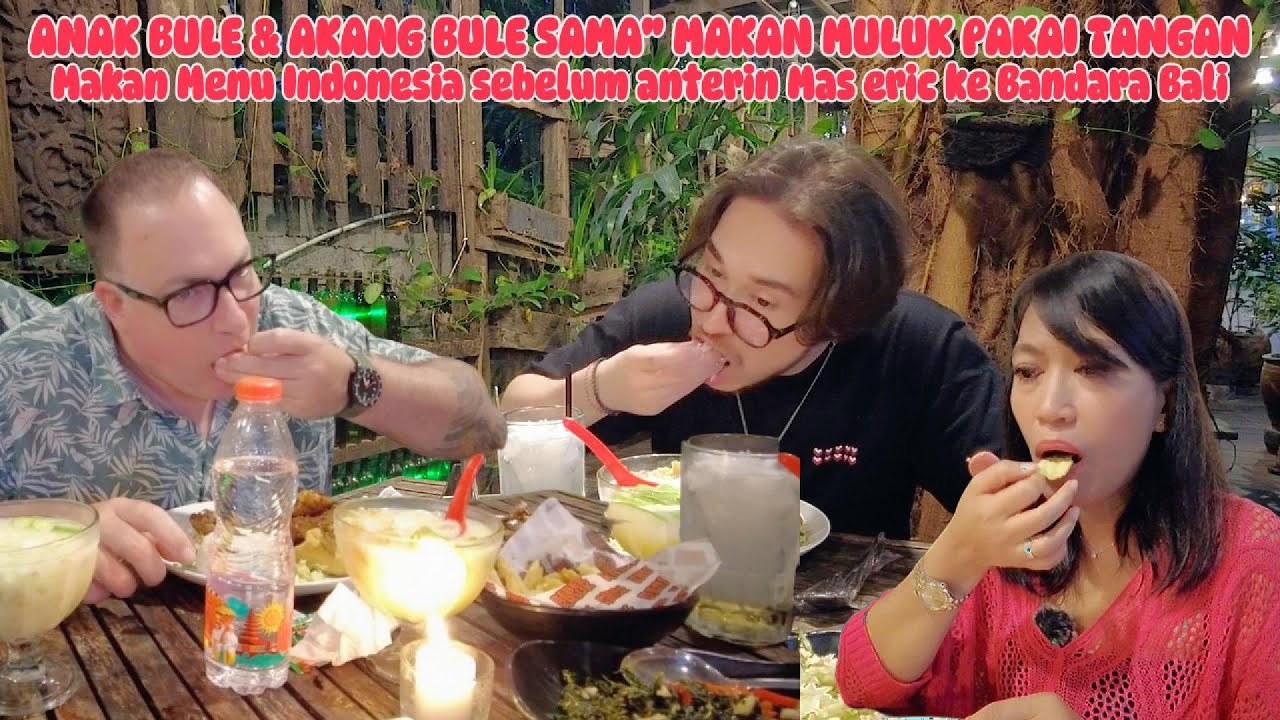 AKANG BULE & ANAK LANANG MAKAN MULUK PAKAI TANGAN, PERJALANAN KE BANDARA ANTAR ANAK PULANG KE JERMAN