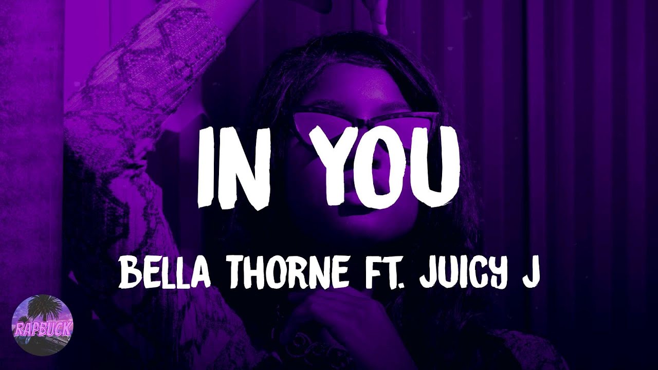 Bella Thorne ft. Juicy J In You (lyrics) YouTube