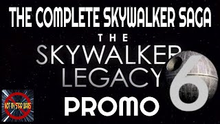 The Complete Skywalker Saga All 6 Films - The Skywalker Legacy Promo