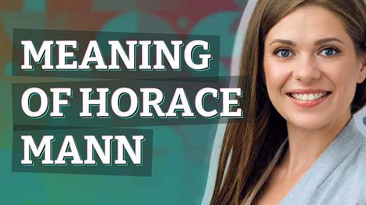 Horace mann | meaning of Horace mann