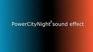Powercitynight 3 Sound Effect