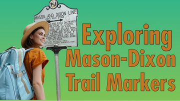 Uncovering the Historical markers on the Mason-Dixon Trail