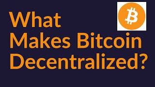 What Actually Makes Bitcoin Decentralized?