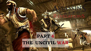 Assassin's Creed Revelations - Part 4 [ THE UNCIVIL WAR ]