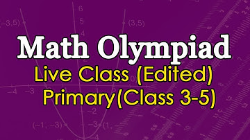 Math Olympiad Live Class (Edited) | Primary(Class 3-5)