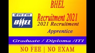 BHEL RECRUITMENT 2021 | ITI / GRADUATE & DIPLOMA APPRENTICE | NO FEES | APPLY ONLINE