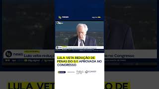 Lula veta redução de penas do 8/1 aprovada no Congresso – 08/01/2026 – Lig News