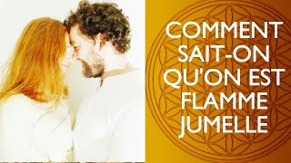 COMMENT SAIT-ON QU'ON EST FLAMME JUMELLE (Part 1.) ?