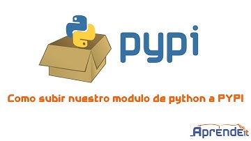 COMO subir nuestro modulo de PYTHON a PYPI