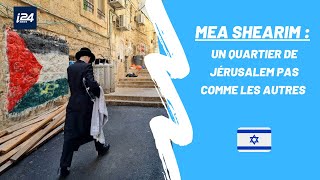 Mea Shearim à Jérusalem : bastion de l'antisionisme en Israël