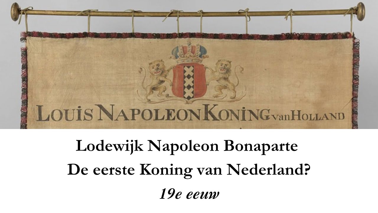 Lodewijk Napoleon Bonaparte: de eerste koning van Nederland? - YouTube