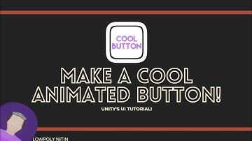 How To Make a Cool Animated UI Button in Unity!