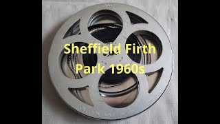 Sheffield 1960s Firth Park archive cine film