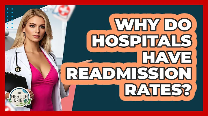 Why Do Hospitals Have Readmission Rates? - The Health Brief