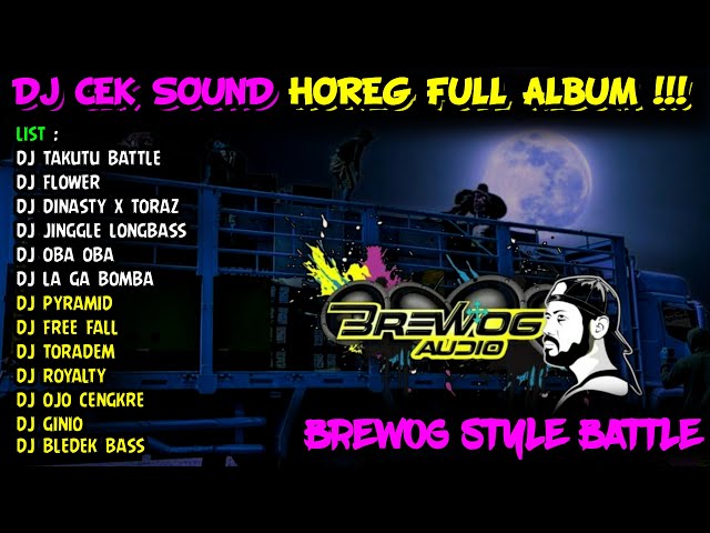 DJ CEK SOUND HOREG GLERR FULL ALBUM TERBARU 2024 - DJ ANDALAN BREWOG STYLE BATTLE - X ONE PROJECT class=