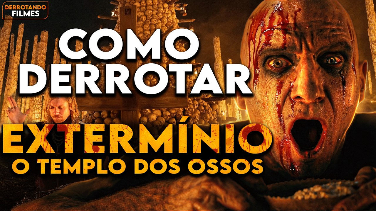 Como Derrotar  o APOCALIPSE em EXTERMÍNIO: O TEMPLO DOS OSSOS | Derrotando Filmes