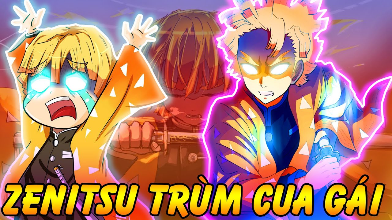 Trùm Cua Gái Zenitsu Agatsuma | Lôi Trụ Tương Lai Mạnh... - youtube