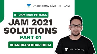 JAM 2021 SOLUTIONS - PART 01 | Physics | Chandrashekhar Bhoj | Unacademy Live