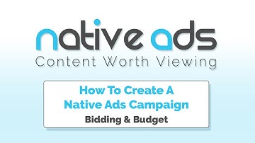 Native Ads - Creating A Native Advertising Campaign (2/6) - Bidding and Budget