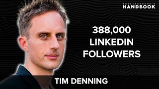 How To Use LinkedIn To Grow Your Business w/ Tim Denning | 388k  LinkedIn Followers!