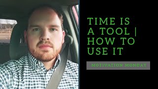 Time is a tool | How to use it