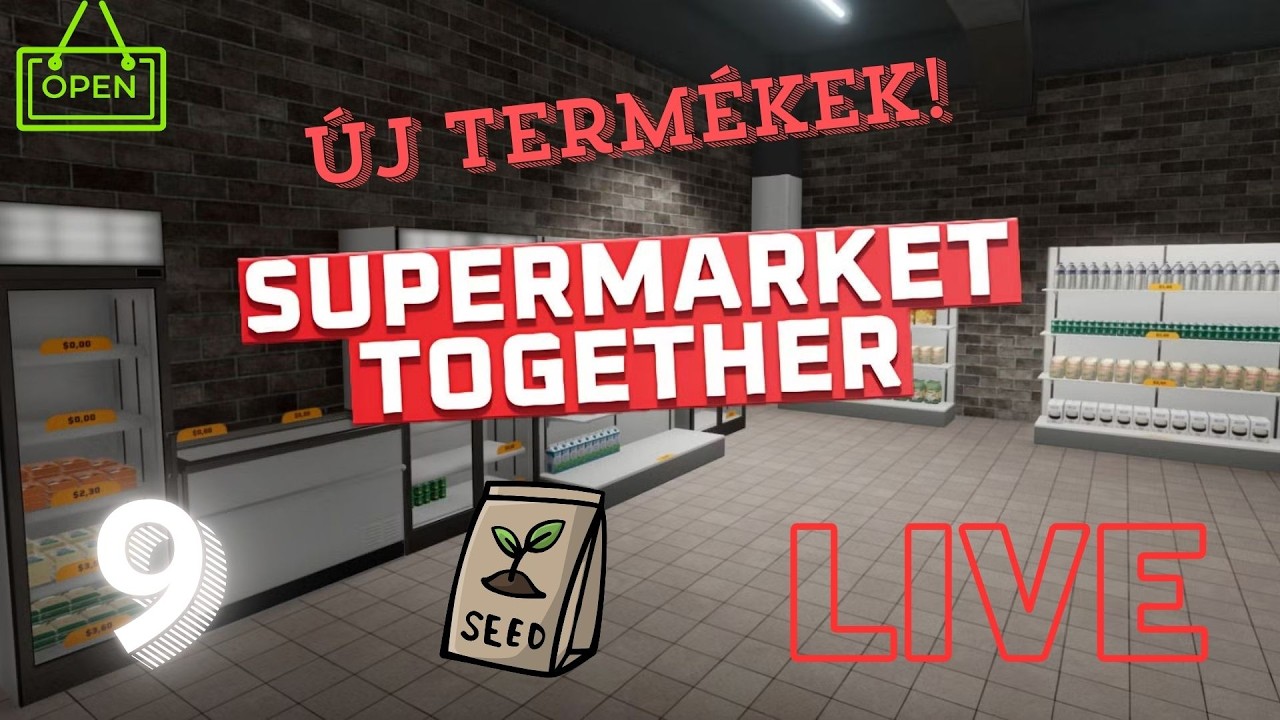 Supermarket Together 9.Rész (Vetőmag részleget nyitunk🛒) - LIVE