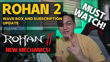 ROHAN 2 - WAVE BOX UPDATE AND SUBSCRIPTION UPDATE