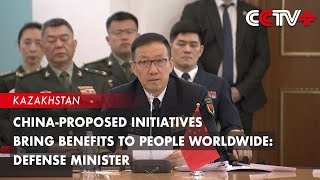China-Proposed Initiatives Bring Benefits to People Worldwide: Defense Minister