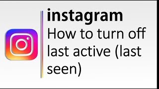 How to turn off last active on instagram?
