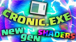 Cronic.exe - next level shaders!