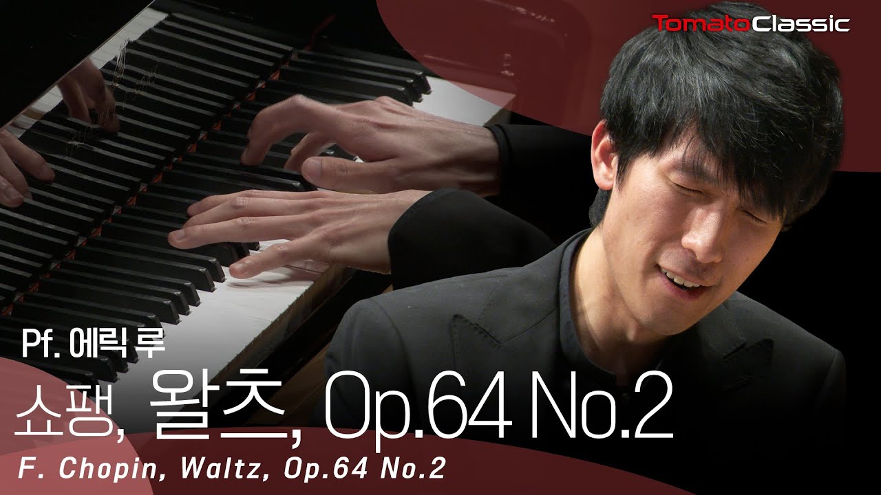 [4K] Pf. Eric Lu | 에릭 루 :: F. Chopin, Waltz, Op.64 No.2