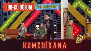 Komedixana 100-cü Bölüm  13.06.2021 (YUBİLEY)