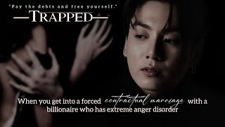 01 | TRAPPED | When you get into a contractual marriage with a billionaire who has anger issues