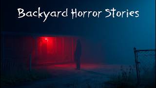 3 Scary TRUE Backyard Horror Stories