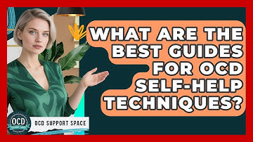 What Are the Best Guides for OCD Self-Help Techniques? | OCD Support Space