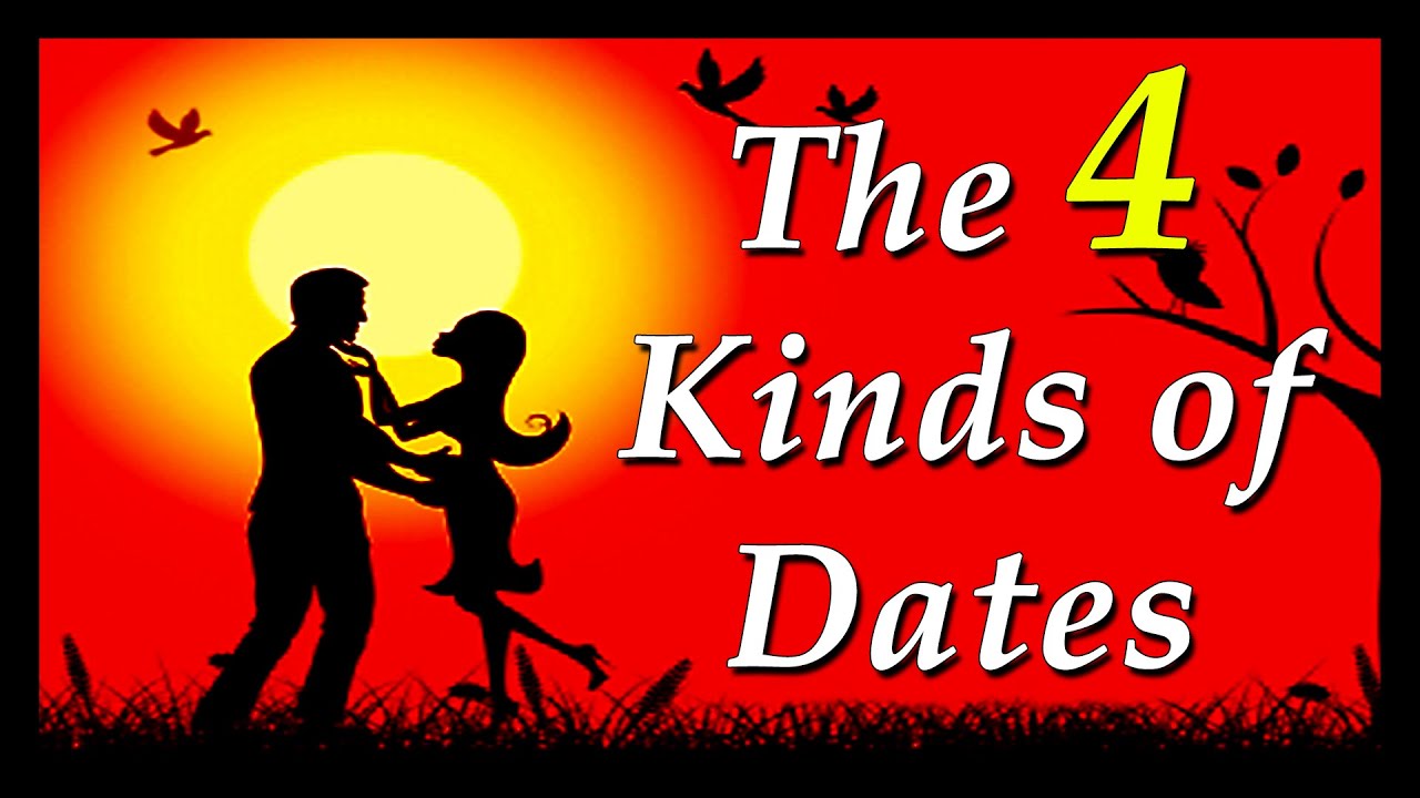 The Four Kinds of Dates - YouTube