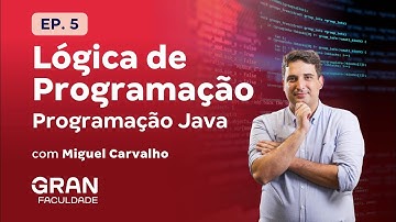 Lógica de Programação: Programação Java - EP. 5