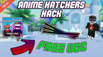 [FREE UGC] Anime Hatchers OP Script (2023) PASTEBIN