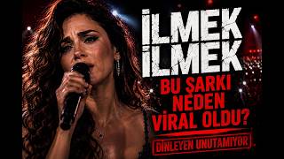 İLMEK İLMEK 💔 Bu Şarkı Neden Viral Oldu? | Duygusal Türkçe Pop 2026