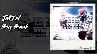 JMIN - Big Bank (Prod. Hella Sketchy)