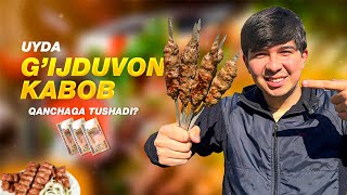 UYDA G'IJDUVON KABOB | BIR DONASI QANCHAGA TUSHADI? '100.000 SO'MGA NIMA QILSA BO'LADI?' 1QISM