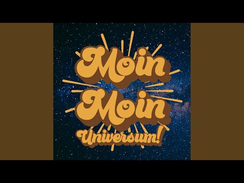 Moin Moin Universum