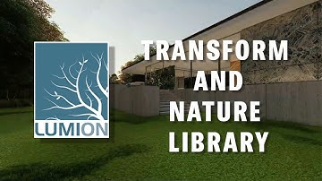 LUMION TUTORIAL # 4. Transform and nature library