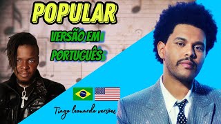The Weeknd, Playboi, Madonna - Popular  (Versão Português - Portuguese Version) #tiagoversoes