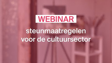 Webinar: steunmaatregelen voor de cultuursector (replay 6/1/2022)
