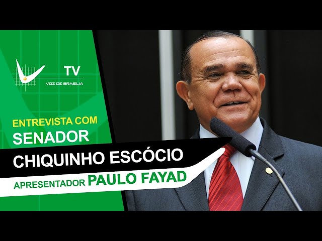 Entrevista com o Senador Chiquinho Escócio /  Jornalista Paulo Fayad