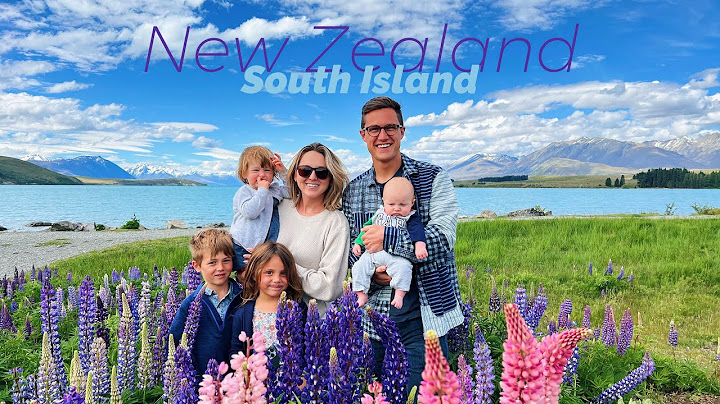 New Zealand | Family Road Trip Across the South Island