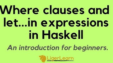 Where clauses and let expression basics in Haskell